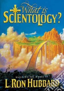 What Is Scientology libro in lingua di Hubbard L. Ron