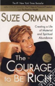 The Courage to Be Rich libro in lingua di Orman Suze