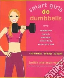 Smart Girls Do Dumbbells libro in lingua di Sherman-Wolin Judith