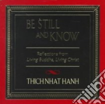 Be Still and Know libro in lingua di Nhat Hanh Thich