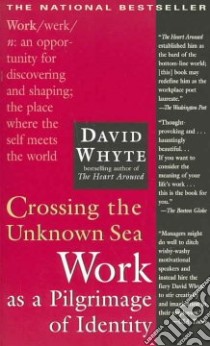 Crossing the Unknown Sea libro in lingua di Whyte David
