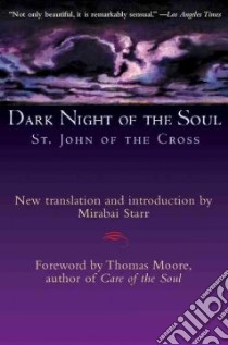Dark Night of the Soul libro in lingua di John of the Cross Saint, Starr Mirabai (TRN)