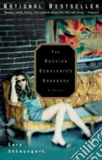 The Russian Debutante's Handbook libro in lingua di Shteyngart Gary