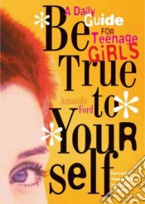Be True to Yourself libro in lingua di Ford Amanda, Berning Shannon (FRW)