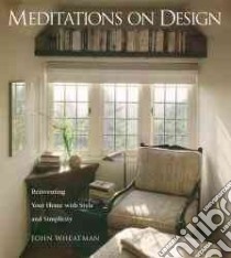 Meditations on Design libro in lingua di Wheatman John