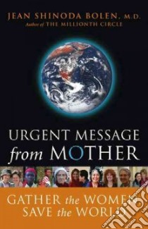 Urgent Message From Mother libro in lingua di Bolen Jaen Shinoda M.D.