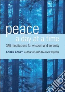 Peace a Day at a Time libro in lingua di Casey Karen