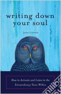 Writing Down Your Soul libro in lingua di Conner Janet