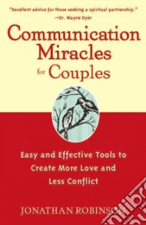 Communication Miracles for Couples libro in lingua di Robinson Jonathan