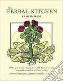 The Herbal Kitchen libro in lingua di Mcbride Kami, Gladstar Rosemary (FRW)