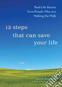 12 Steps That Can Save Your Life libro in lingua di Rogers Barb
