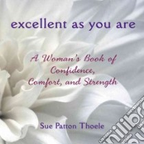 Excellent As You Are libro in lingua di Thoele Sue Patton