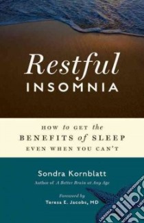 Restful Insomnia libro in lingua di Kornblatt Sondra, Jacobs Teresa E. M.D. (FRW)