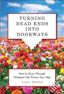 Turning Dead Ends Into Doorways libro in lingua di Boden Staci