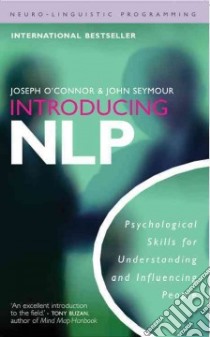 Introducing Nlp libro in lingua di O'Connor Joseph, Seymour John, Dilts Robert (FRW), Grinder John (INT)