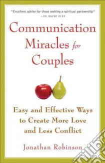 Communication Miracles For Couples libro in lingua di Robinson Jonathan