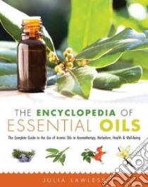 The Encyclopedia of Essential Oils libro in lingua di Lawless Julia
