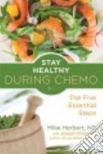 Stay Healthy During Chemo libro in lingua di Herbert Mike, Dispenza Joseph (CON)