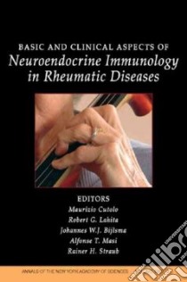 Basic And Clinical Aspects of Neuroendocrine Immunology in Rheumatic Diseases libro in lingua di Cutolo Maurizio (EDT), Lahita Robert G. (EDT), Bijlsma Johannes W. J. (EDT)