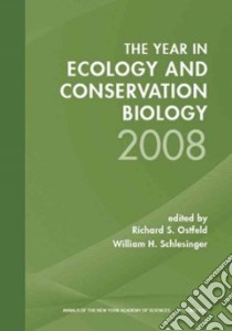 The Year in Ecology and Conservation Biology 2008 libro in lingua di Ostfeld Richard S. (EDT), Schlesinger William H. (EDT)