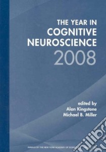 The Year in Cognitive Neuroscience, 2008 libro in lingua di Kingstone Alan (EDT), Miller Michael B. (EDT)
