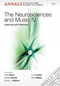 The Neurosciences and Music IV libro in lingua di Overy Katie (EDT), Peretz Isabelle (EDT), Zatorre Robert J. (EDT), Lopez Luisa (EDT), Manjo Maria (EDT)