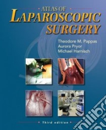 Atlas Of Laparoscopic Surgery libro in lingua di Pappas Theodore N. (EDT), Harnisch Michael (EDT), Pryor Aurora D. (EDT)