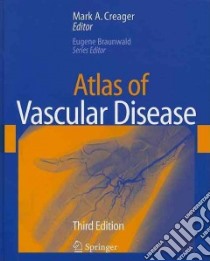 Atlas of Vascular Disease libro in lingua di Creager Mark A. (EDT), Braunwald Eugene (EDT)
