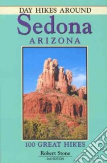 Day Hikes Around Sedona, Arizona libro in lingua di Stone Robert