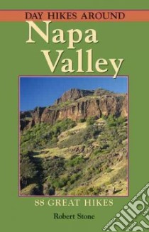 Day Hikes Around Napa Valley libro in lingua di Stone Robert