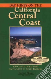 Day Hikes on the California Central Coast libro in lingua di Stone Robert