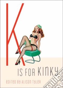 K Is for Kinky libro in lingua di Tyler Alison (EDT)