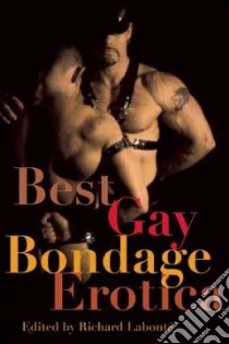 Best Gay Bondage Erotica libro in lingua di Labonte Richard (EDT)