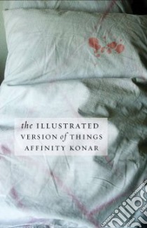 The Illustrated Version of Things libro in lingua di Konar Affinity