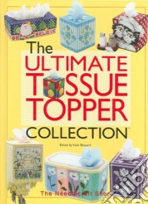 The Ultimate Tissue Topper Collection libro in lingua di Blizzard Vicki (EDT)