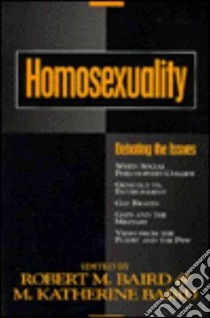 Homosexuality libro in lingua di Baird Robert M. (EDT), Baird M. Katherine (EDT)