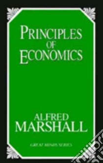 Principles of Economics libro in lingua di Marshall Alfred