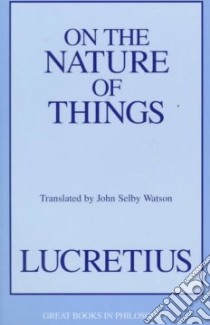 On the Nature of Things libro in lingua di Lucretius Carus Titus, Waston John Selby (TRN)