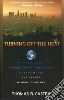 Turning Off the Heat libro in lingua di Casten Thomas R.