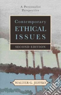 Contemporary Ethical Issues libro in lingua di Jeffko Walter G.