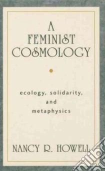 A Feminist Cosmology libro in lingua di Howell Nancy R.