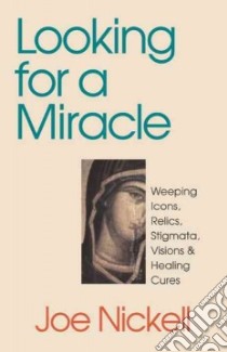 Looking for a Miracle libro in lingua di Nickell Joe