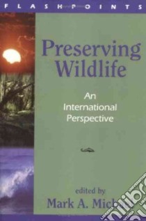Preserving Wildlife libro in lingua di Michael Mark A. (EDT)
