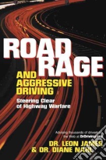 Road Rage and Aggressive Driving libro in lingua di James Leon, Nahl Diane