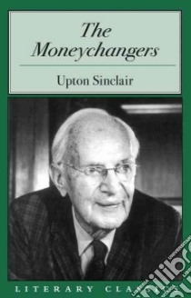 The Moneychangers libro in lingua di Sinclair Upton
