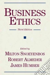 Business Ethics libro in lingua di Snoeyenbos Milton (EDT), Almeder Robert (EDT), Humber James M. (EDT)