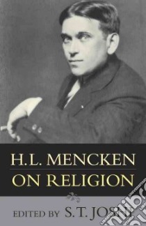 H.L. Mencken on Religion libro in lingua di Mencken H. L., Joshi S. T. (EDT), Joshi S. T.