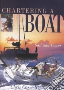 Chartering a Boat libro in lingua di Caswell Christopher