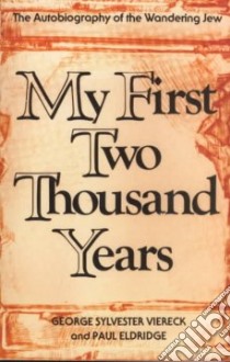 My First Two Thousand Years libro in lingua di Viereck George Sylvester, Eldridge Paul