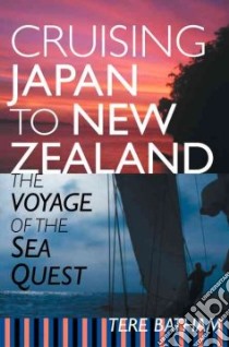 Cruising Japan To New Zealand libro in lingua di Batham Tere